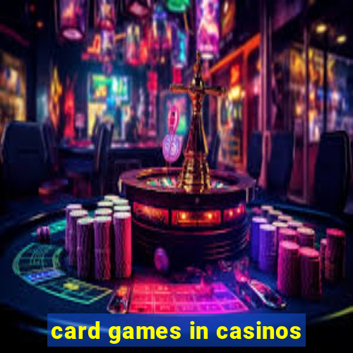 card games in casinos