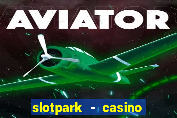 slotpark - casino slot games