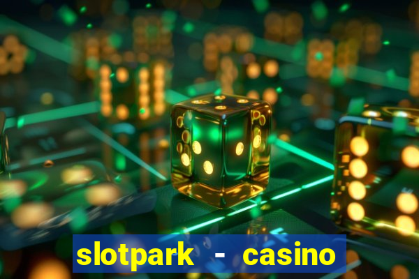 slotpark - casino slot games