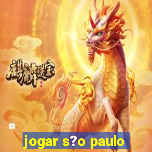 jogar s?o paulo