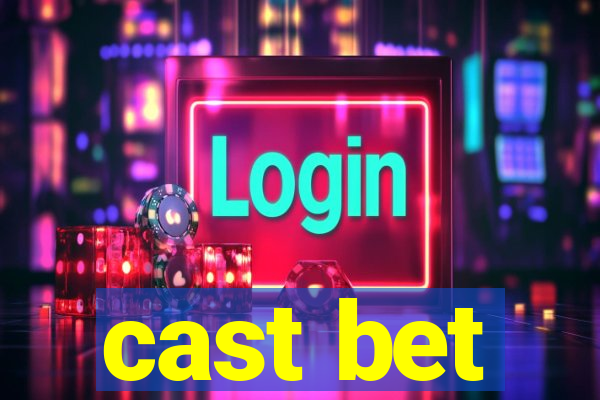 cast bet