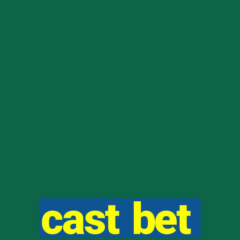 cast bet