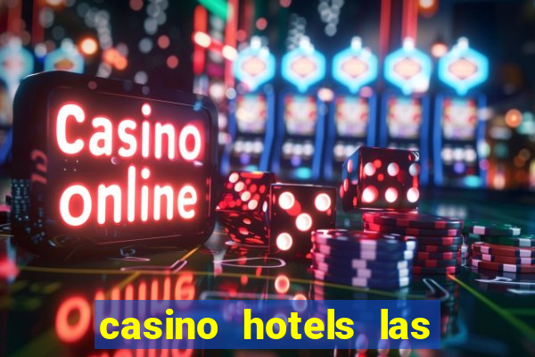 casino hotels las vegas nv