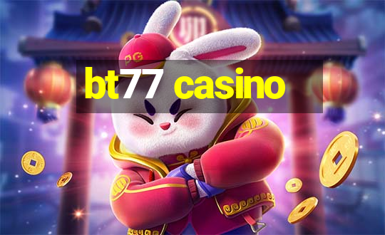 bt77 casino