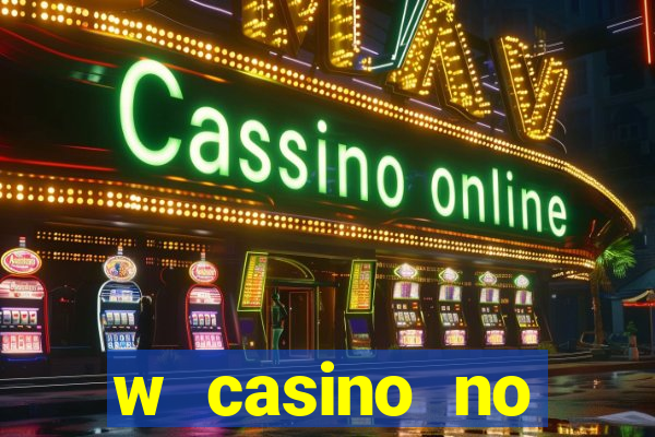 w casino no deposit bonus