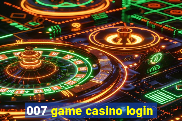 007 game casino login