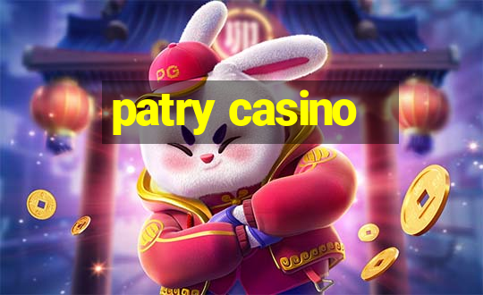 patry casino