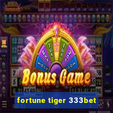 fortune tiger 333bet