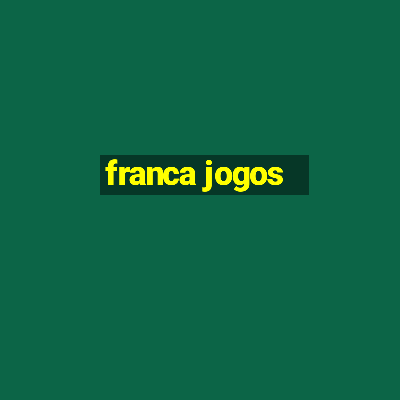 franca jogos