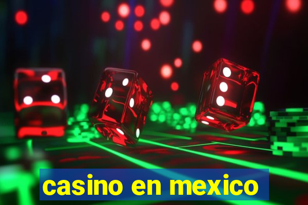 casino en mexico