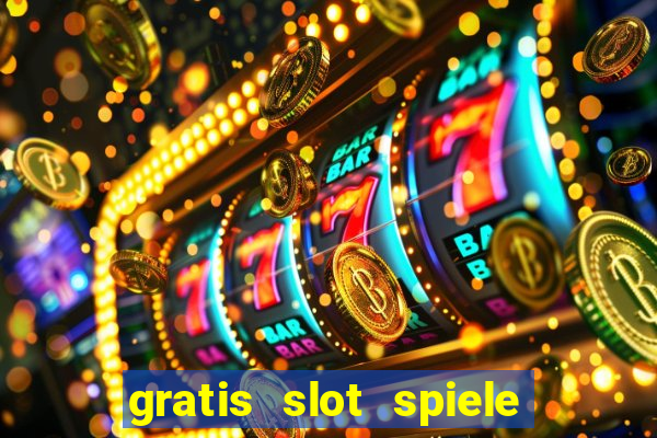 gratis slot spiele ohne anmelden