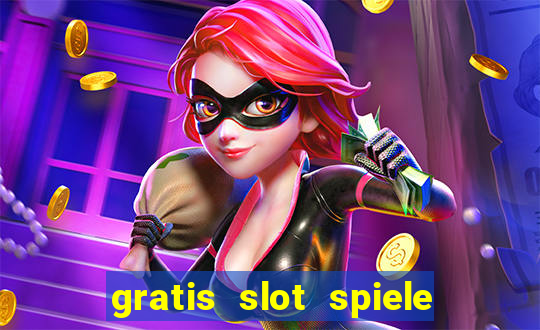 gratis slot spiele ohne anmelden