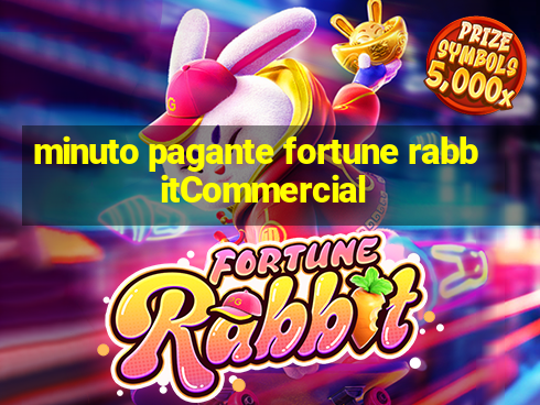 minuto pagante fortune rabbitCommercial