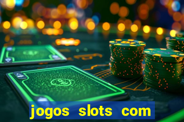 jogos slots com bonus de cadastro