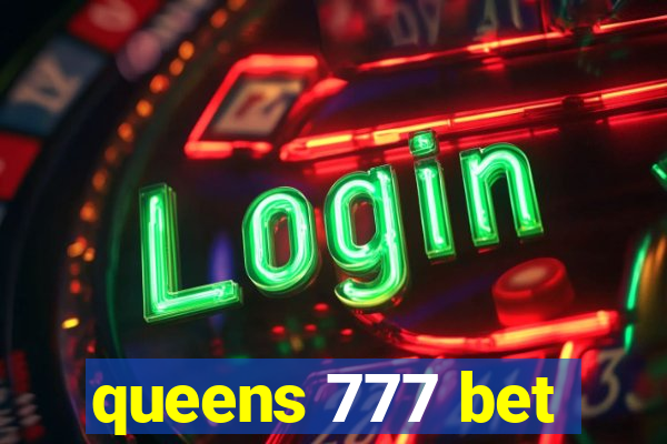 queens 777 bet