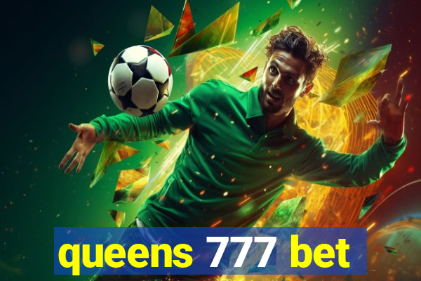 queens 777 bet