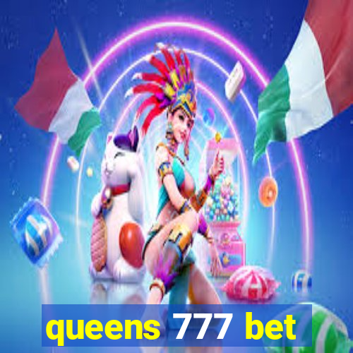 queens 777 bet