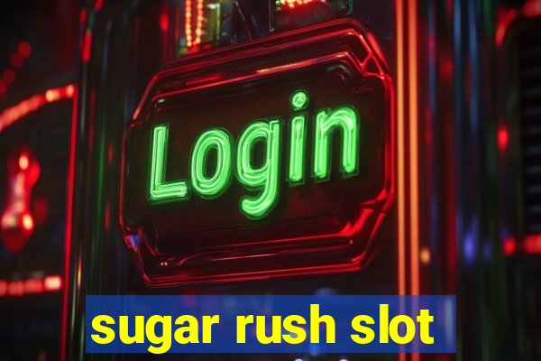 sugar rush slot