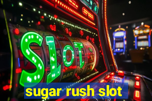 sugar rush slot