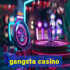 gangsta casino