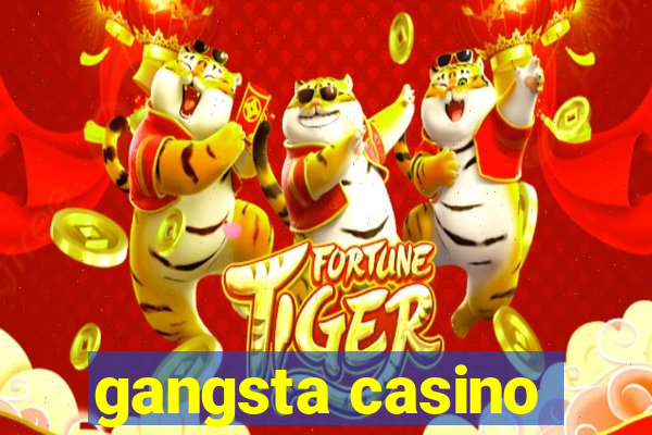 gangsta casino