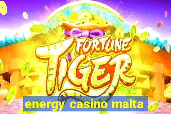 energy casino malta