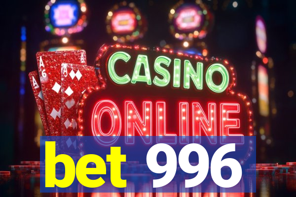 bet 996