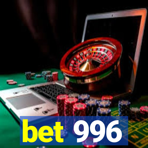 bet 996