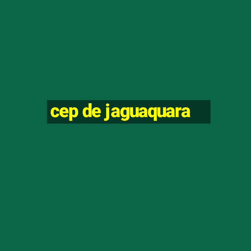 cep de jaguaquara