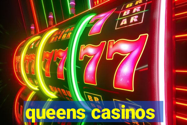 queens casinos