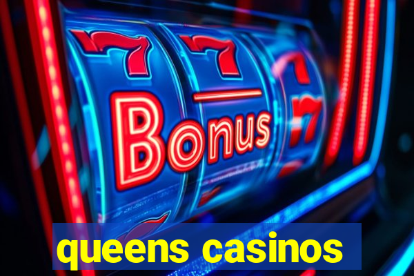 queens casinos