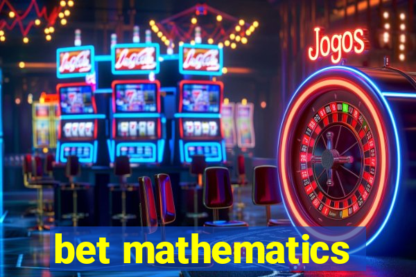 bet mathematics