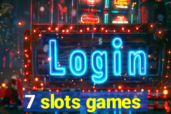 7 slots games