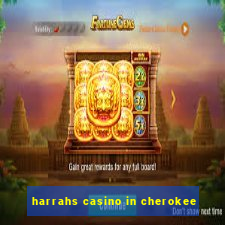 harrahs casino in cherokee