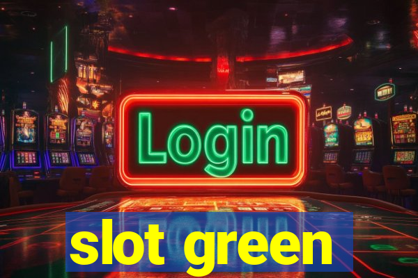 slot green