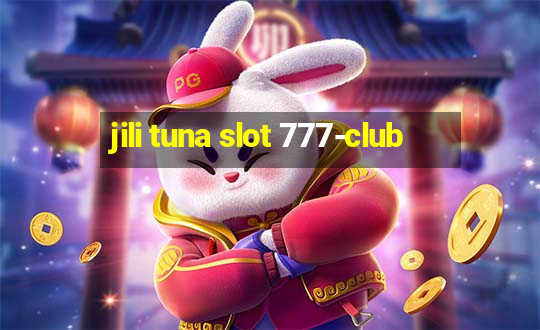 jili tuna slot 777-club