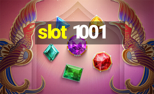 slot 1001