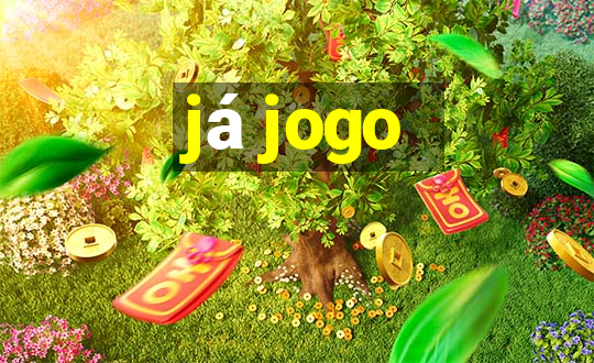 já jogo