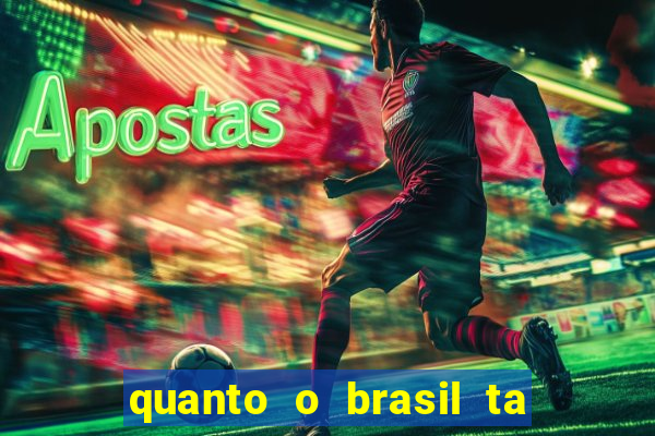 quanto o brasil ta pagando no jogo de hoje