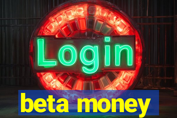 beta money