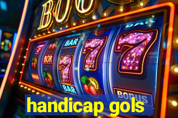 handicap gols