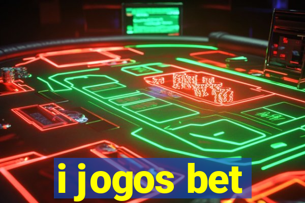 i jogos bet