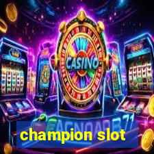 champion slot