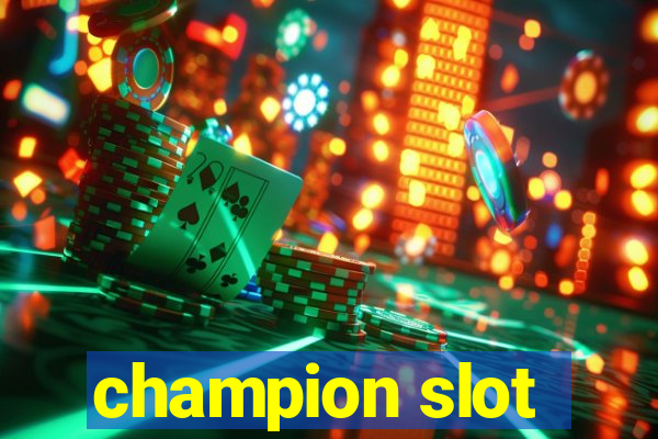 champion slot