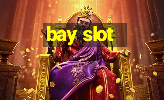 bay slot