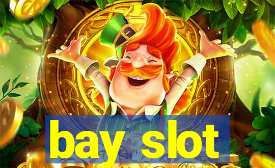 bay slot