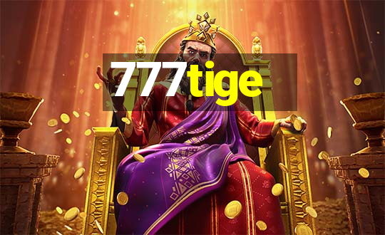 777tige