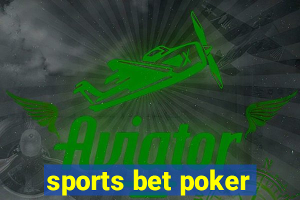 sports bet poker