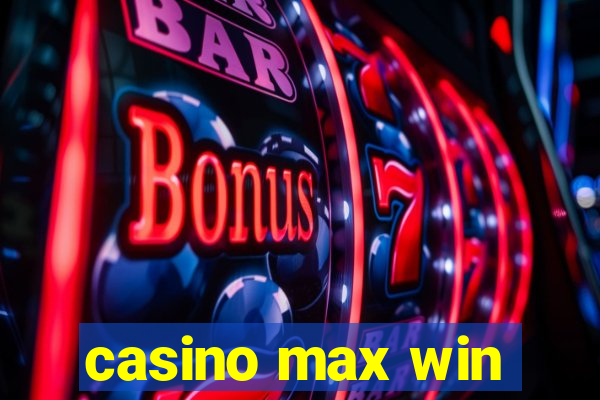 casino max win