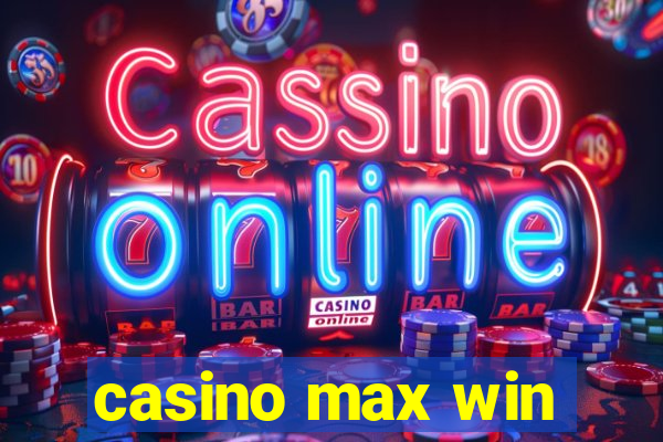 casino max win